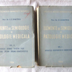 "ELEMENTE DE SEMIOLOGIE SI PATOLOGIE MEDICALA", Vol. I+II, C. C. Dimitriu, 1954