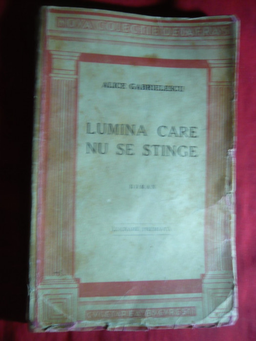 Alice Gabrielescu - Lumina care nu se stinge - Prima Ed. 1937 ,Ed.Cugetarea