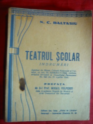 N.C.Baltasiu - Teatru Scolar -Ed.1942 ,prefata M.Vulpescu foto