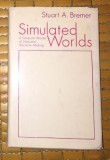 Simulated Worlds: A Computer Model of National Decision-Making/ Stuart A. Bremer