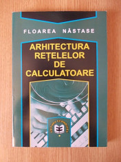 ARHITECTURA RETELELOR DE CALCULATOARE- NASTASE foto