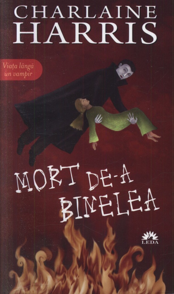 Charlaine Harris Mort De A Binelea Vampirii Sudului Vol 5 Alta Editura Okazii Ro