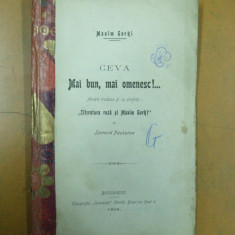 Maxim Gorki Ceva mai bun mai omenesc trad. Leonard Paukerow Bucuresti 1905 200