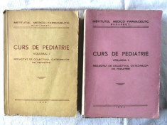 CURS DE PEDIATRIE, Vol. I+II, Colectiv cadre INSTITUTUL MEDICO-FARMACEUTIC, 1952 foto