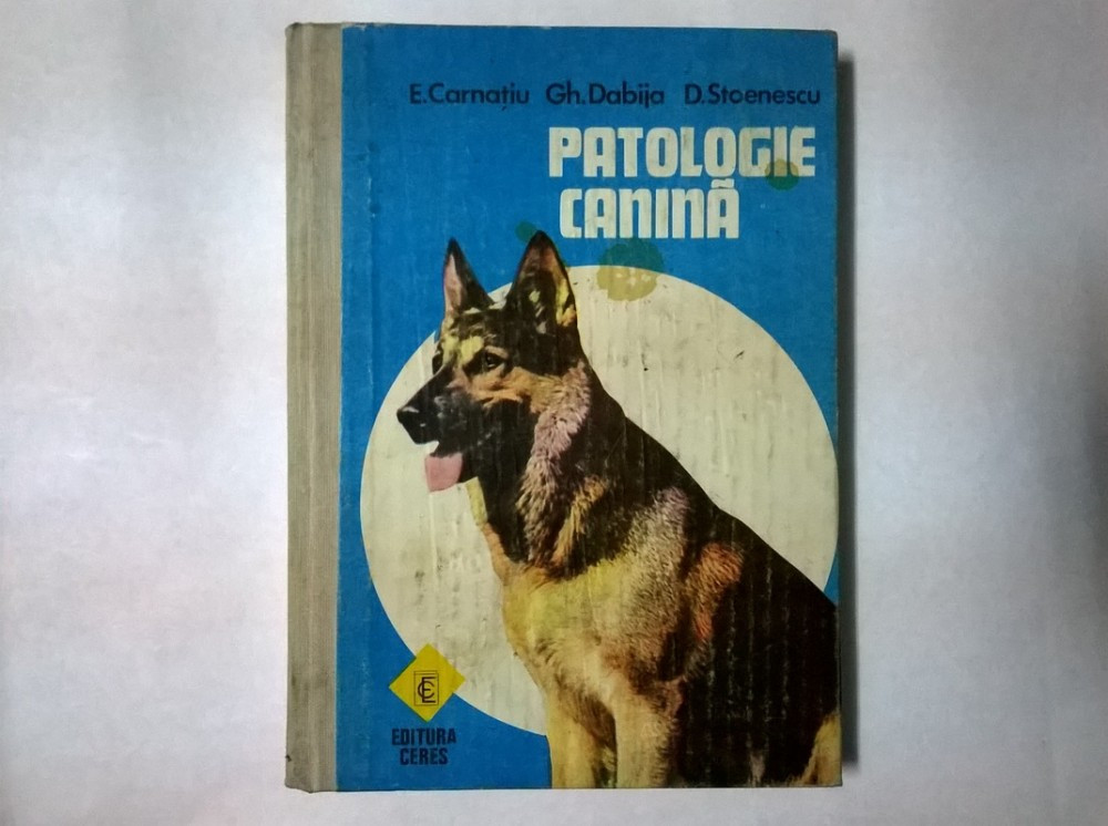 E. Carnatiu, s.a. - Patologie canina | arhiva Okazii.ro