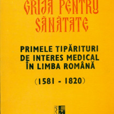 Grija pentru sanatate -primele tiparituri de interes medical - G.Bratescu