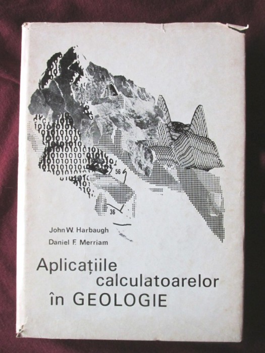 &quot;APLICATIILE CALCULATOARELOR IN GEOLOGIE&quot;, J. W. Harbaugh / D. F. Merriam, 1972