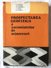&amp;quot;PROSPECTAREA GEOFIZICA A ZACAMINTELOR DE MINEREURI&amp;quot;, Coord. Radu Botezatu, 1976 foto