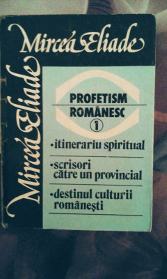 MIrcea Eliade - Profetism rom&amp;acirc;nesc, 160 pagini, 10 lei foto