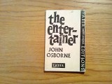 THE ENTERTAINER a Play by John Osborne - London, 89 p.; lb. engleza