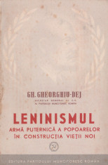 Gheorghe Gheorghiu-Dej - Leninismul arma puternica a poparelor foto