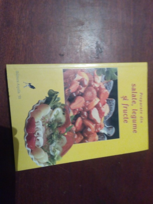 PREPARATE DIN SA;ATE LEGUME SI FRUCTE