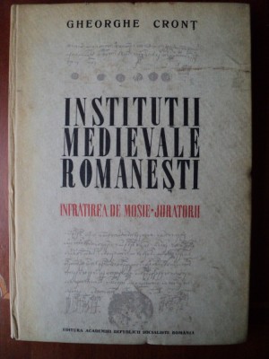 Institutii medievale romanesti: infratirea de mosie, juratorii / Gheorghe Cront foto