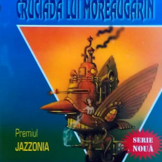 OVIDIU BUFNILĂ - Cruciada lui Moreaugarin (SF, Ed. Pygmalion, col. Cyborg #20)