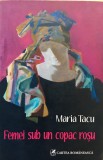 FEMEI SUB UN CAPAC ROSU - Maria Tacu, 2008