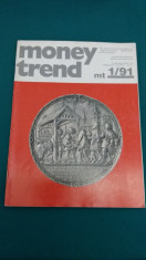 REVISTA NUMISMATICA/ MONEY TREND/ NR. 1*1991/ TEXT LIMBA GERMANA foto