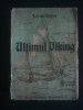 Ultimul Viking - Johan Bojer, Editura Cultura Romaneasca, Editie Veche, 459 Pagini