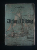 JOHAN BOJER - ULTIMUL VIKING {editie veche}, Alta editura