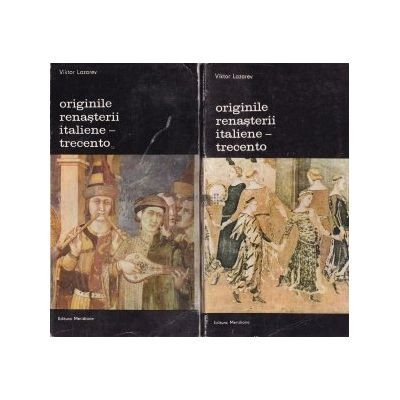 Viktor Lazarev - Originile Renașterii italiene - Trecento ( 2 vol. ) foto