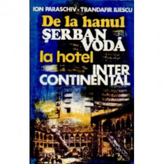 Ion Paraschiv - De la Hanul Serban Voda la Hotel Intercontinental foto