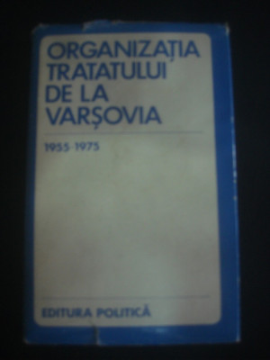 ORGANIZATIA TRATATULUI DE LA VARSOVIA 1955-1975 DOCUMENTE foto