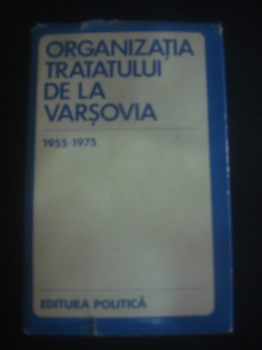 ORGANIZATIA TRATATULUI DE LA VARSOVIA 1955-1975 DOCUMENTE