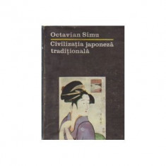 Octavian Simu - Civilizatia japoneza traditionala (editie 1984)