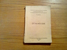 OFTALMOLOGIE - S. Mihail - Facultatea de Stomatologie, 1976, 141 p. foto