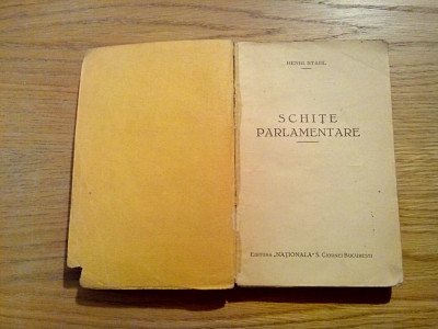 SCHITE PARLAMENTARE (vol.I) - Henri Stahl - Editura Nationala, 1918, 183 p. foto
