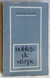 GRIGORE HAGIU - NOBLETE DE STIRPE (POEZII, 1962-1969) [coperta DUMITRU VERDES]