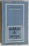 Cumpara ieftin GRIGORE HAGIU - NOBLETE DE STIRPE (POEZII, 1962-1969) [coperta DUMITRU VERDES]