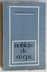 GRIGORE HAGIU - NOBLETE DE STIRPE (POEZII, 1962-1969) [coperta DUMITRU VERDES] foto