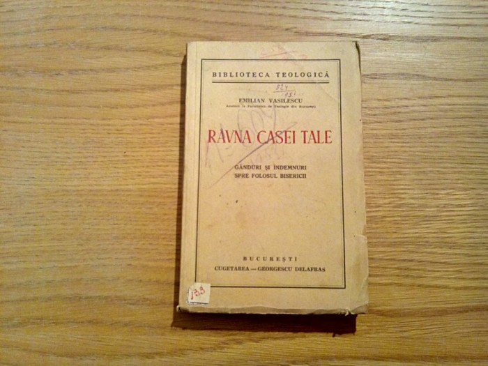 RAVNA CASEI TALE - Emilian Vasilescu - Cugetarea, 1940, 204 p.