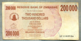 A1684 BANCNOTA-ZIMBABWE- 200 000 DOLLARS -2007-SERIA 1248936-starea care se vede