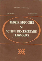 Teoria educatiei si notiuni de cercetare pedagogica. Manual pentru clasa a XI-a - Ioan Nicola, Domnica Farcas foto