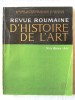 &quot;REVUE ROUMAINE D&#039;HISTOIRE DE L&#039;ART&quot;, Tome XIX, 1982. Editura ACADEMIEI, Alta editura