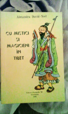 Alexandra David - Neel - Cu mistici ?i magicieni in Tibet, 280 pagini, 10 lei foto