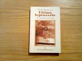 ULTIMA LEPROZERIE - Nicolae Romanescu - Editura Universal Dalsi, 2002, 293 p., Alta editura