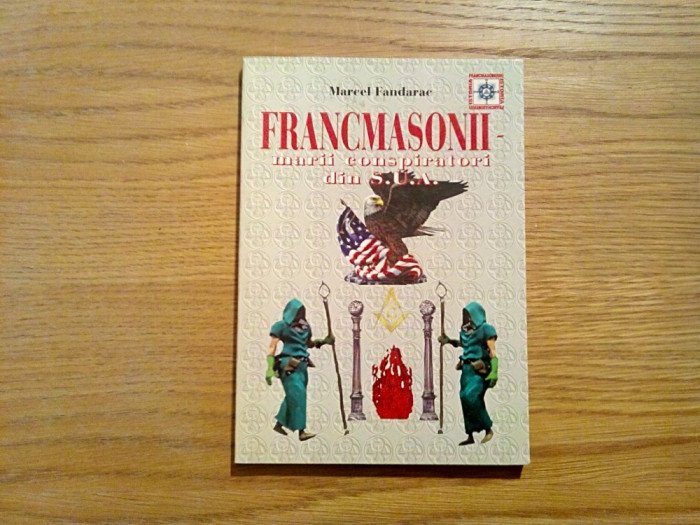 FRANCMASONII Marii Conspiratori din SUA - Marcel Fandarac - Corrida, 2001