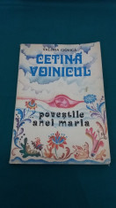 CETINA VOINICUL* POVE?TILE ANEI MARIA/VALERIA CIOVICA/ ILUSTRA?II ELENA ?URUBARU foto