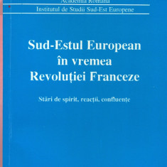 Sud-Estul european in vremea Revolutiei Franceze- Alexandru Dutu