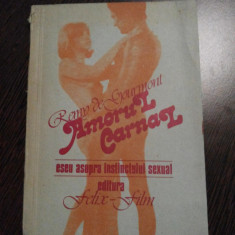 AMORUL CARNAL * Eseu asupra Instinctului Sexual - Remy De Gourmont - 1991, 159p