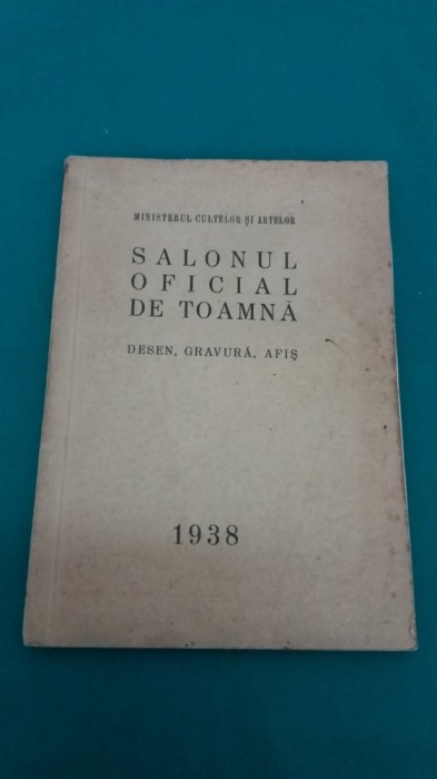 SALONUL OFICIAL DE TOAMNĂ* DESEN, GRAVURĂ, AFIȘ / 1938 * 12