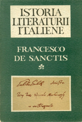 Istoria Literaturii Italiene - Francesco De Sanctis foto
