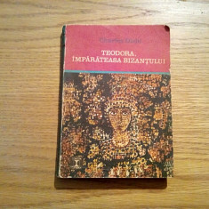 TEODORA IMPARATEASA BIZANTULUI - Chaeles Diehl - Ed. Eminescu, 1972, 274 p.