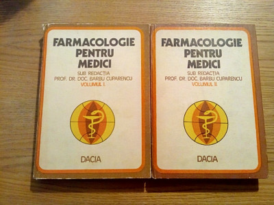 FARMACOLOGIE PENTRU MEDICI - 2 Vol. - Barbu Cuparencu - 1976/1978, 366 + 279 p. foto