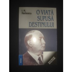 I. M. MARINESCU - O VIATA SUPUSA DESTINULUI