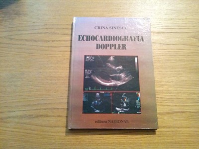 ECHOCARDIOGRAFIA DOPPLER - Crina Sinescu - Editura National, 2000, 327 p. foto
