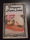 KAMA SUTRA Arta Hindusa a Iubirii Fizice - Vatsyayana - 1991, 182 p.