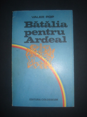 VALER POP - BATALIA PENTRU ARDEAL foto